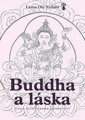 Buddha a láska - Cesta ke šťastnému partnerství