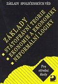 Základy státoprávní teorie, ekonomie a ekonomiky, neformální logiky - Základy společenských věd II.
