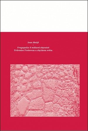 Fragopolis: 8 miliard obyvatel - Průvodce Prešovem a zbytkem světa