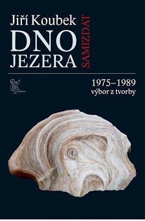 Dno jezera - 1975-1989 výbor z tvorby