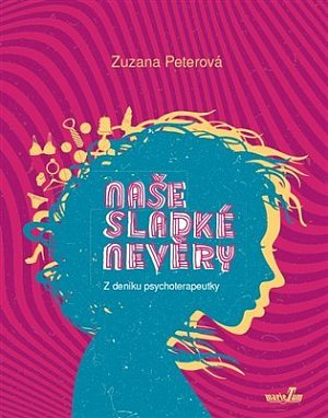 Naše sladké nevěry - Z deníku psychoterapeutky