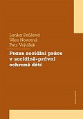 Praxe sociální práce v sociálně-právní ochraně dětí