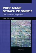 Proč máme strach ze smrti? - Jak zvládnout její příchod