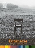 Eutanazie - Víme, o čem mluvíme?