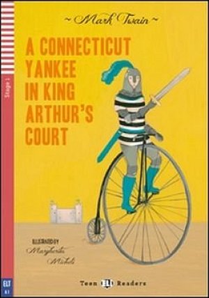 Teen ELI Readers 1/A1: A Connecticut Yankee In King Arthur´s Court + Downloadable Multimedia