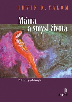 Máma a smysl života - Příběhy z psychoterapie