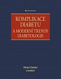 Komplikace diabetu a moderní trendy diabetologie