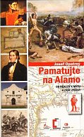 Pamatujte na Alamo - Od reality k mýtu a zase zpátky