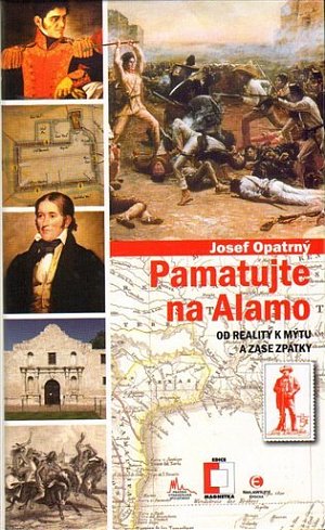 Pamatujte na Alamo - Od reality k mýtu a zase zpátky