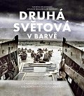 Druhá světová v barvě - Dramatická historie války na kolorovaných fotografiích