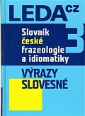 Slovník české frazeologie a idiomatiky 3 – Výrazy slovesné