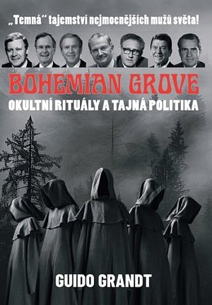 BOHEMIAN GROVE - Okultní rituály a tajná politika