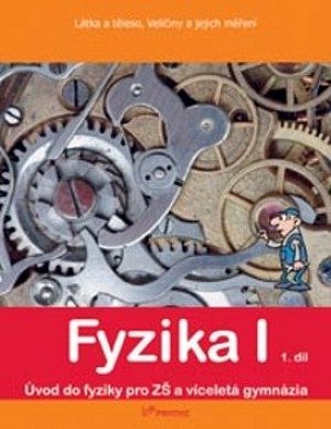 Fyzika I - 1. díl - Látka a těleso, veličiny a jejích měření