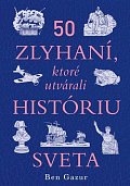 50 zlyhaní, ktoré utvárali históriu sveta