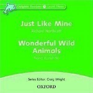 Dolphin Readers 3 Just Like Mine / Wonderful Wild Animals Audio CD