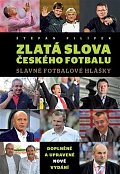 Zlatá slova českého fotbalu - Slavné fotbalové hlášky
