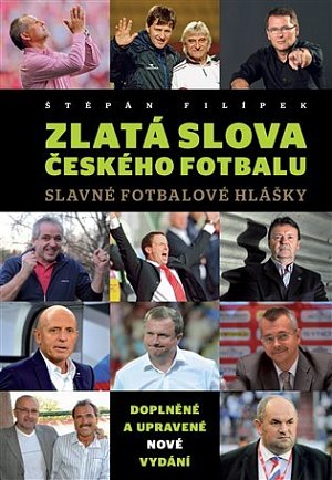 Zlatá slova českého fotbalu - Slavné fotbalové hlášky