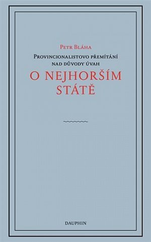 O nejhorším státě - Provincionalistovo přemítání nad důvody úvah