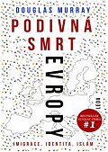 Podivná smrt Evropy - Imigrace, identita, islám, 1.  vydání
