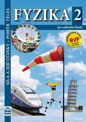 Fyzika 2 pro základní školy - Síla a její účinky - pohyb těles, 2.  vydání