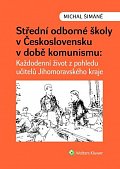 Střední odborné školy v Československu v době komunismu - Každodenní život z pohledu učitelů v Jihomoravském kraji