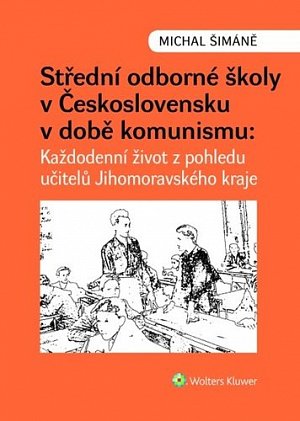 Střední odborné školy v Československu v době komunismu - Každodenní život z pohledu učitelů v Jihomoravském kraji