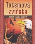 Totemová zvířata - Duchovní a magická moc zvířat