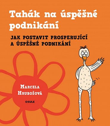 Náhled Tahák na úspěšné podnikání - Jak postavit prosperující a úspěšné podnikání