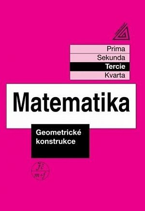 Matematika pro nižší třídy víceletých gymnázií - Geometrické konstrukce (tercie), 2.  vydání
