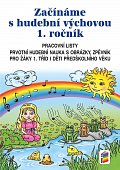 Začínáme s hudební výchovou (pracovní listy) - pro 1. ročník ZŠ, 2.  vydání
