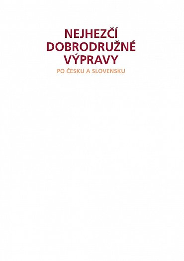 Náhled Nejhezčí dobrodružné výpravy po Česku a Slovensku