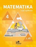 Matematika a její aplikace pro 4. ročník 1. díl - 4. ročník, 2.  vydání