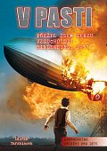 V pasti - Přežil jsem zkázu vzducholodi Hindenburg 1937