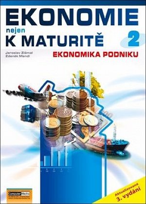 Ekonomie nejen k maturitě 2. - Podniková ekonomie - 2.vydání