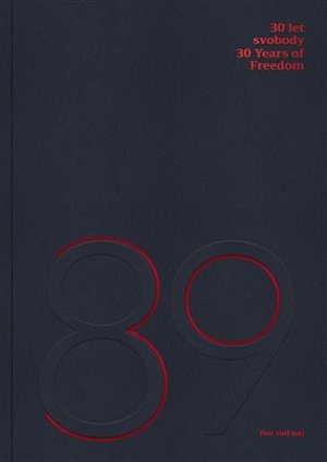 30 let svobody - Rozhovory o architektuře a společnosti / 30 Years of Freedom - Interviews on Architecture and Society