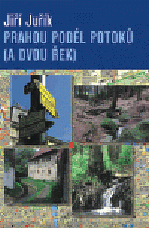 Prahou podle potoků a dvou řek