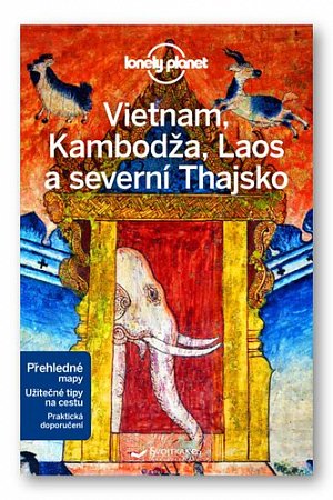 Vietnam, Kambodža, Laos a severní Thajsko - Lonely Planet