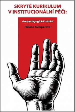 Skryté kurikulum v institucionální péči - Etnopedagogické bádání