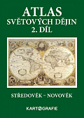 Atlas světových dějin - 2. díl / Středověk – Novověk