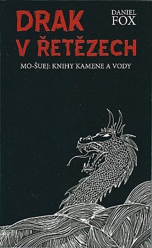 Drak v řetězech - Mo-šuej: Knihy kamene a vody 1