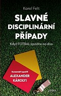 Slavné disciplinární případy - Když fotbal spadne na dno