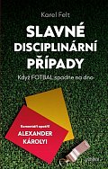 Slavné disciplinární případy - Když fotbal spadne na dno