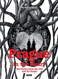 Prague in the Heart - 189 Stories from the City and its People
