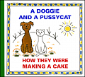 A Doggie and Pussycat - How They Were Making a Cake