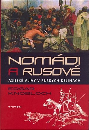 Nomádi a Rusové -Asijské vlivy v ruských dějinách