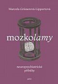 Mozkolamy. Neuropsychiatrické příběhy