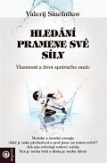 Hledání pramene své síly - Vlastnosti a život správného muže