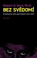 Bez svědomí - Znepokojivý svět psychopatů mezi námi