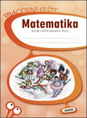 Matematika pro 3.ročník ZŠ - Pracovní sešit