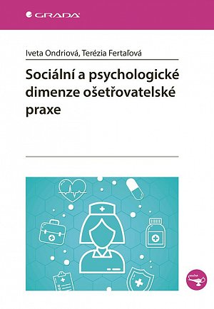 Sociální a psychologické dimenze ošetřovatelské praxe